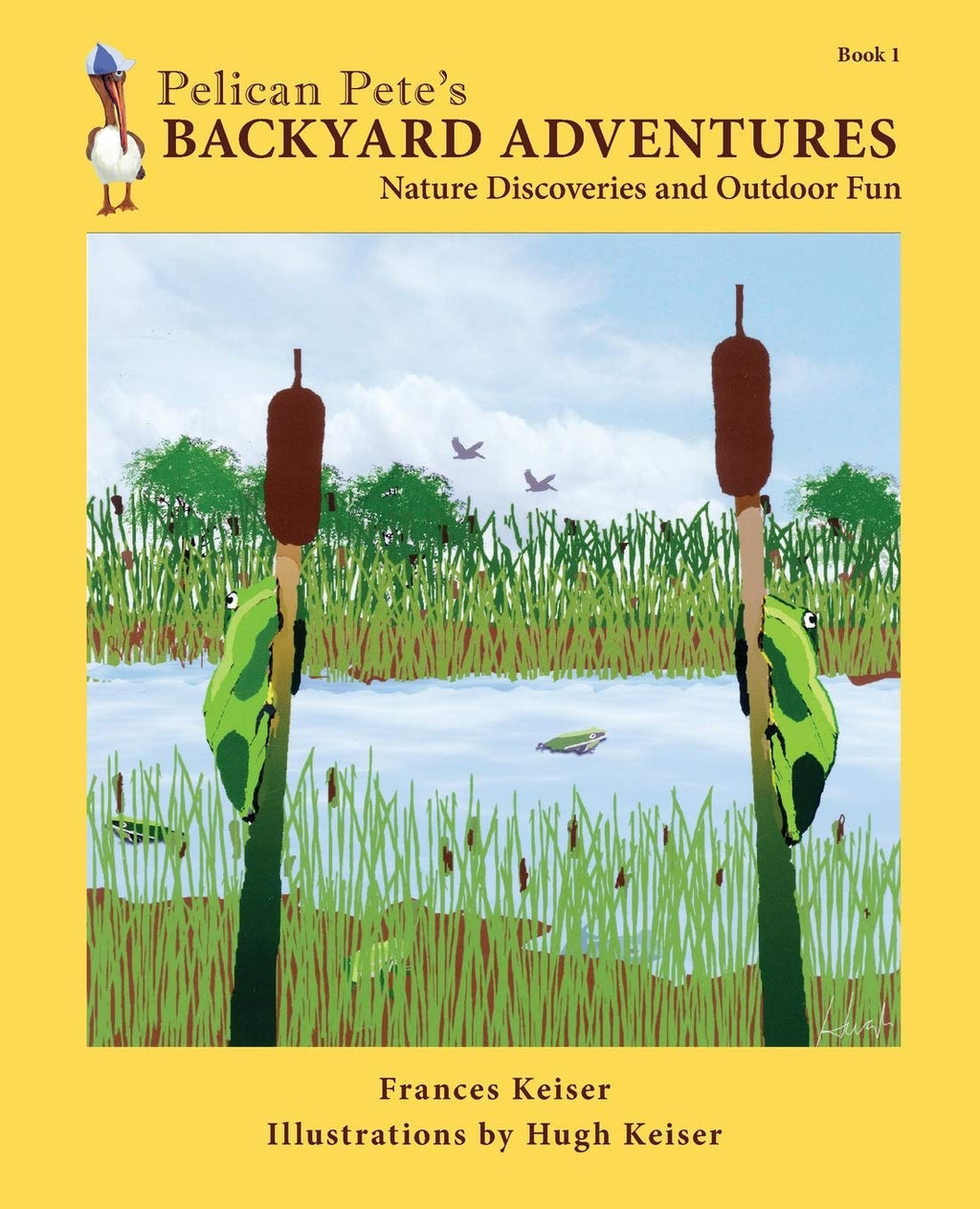 Pelican Pete's Backyard Adventures: Nature Discoveries and Outdoor Fun